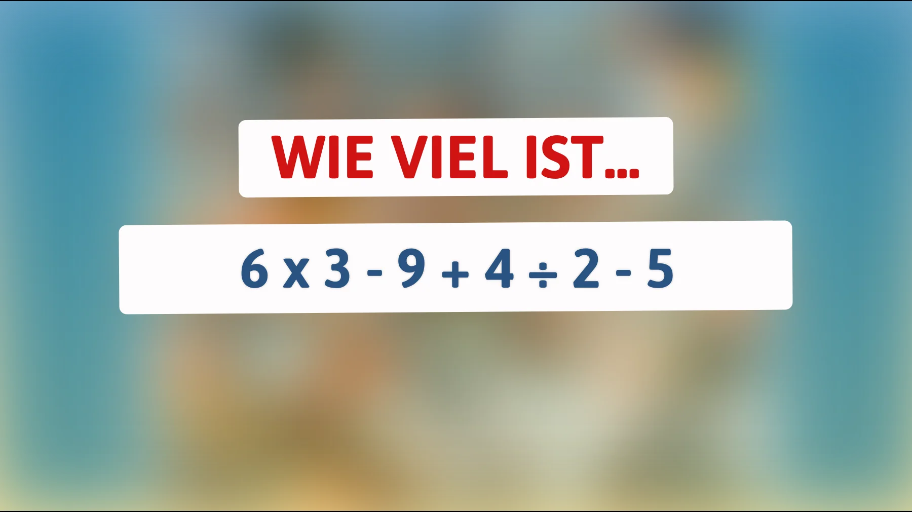 Nur Genies lösen es in 10 Sekunden: Welche Zahl ergibt die knifflige Gleichung?"